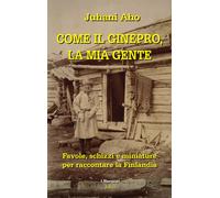 Come il ginepro, la mia gente. Favole, schizzi e miniature per raccontare la Finlandia