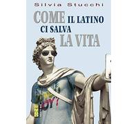 Come il latino ci salva la vita