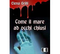 Come il mare ad occhi chiusi