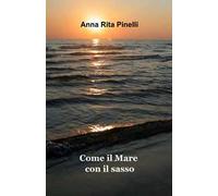 Come il mare con il sasso