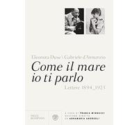 Come il mare io ti parlo. Lettere 1894-1923