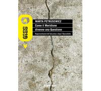 Come il Meridione divenne una questione. Rappresentazioni del Sud prima e dopo i