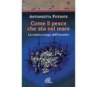 Come il pesce che sta nel mare. La mistica del luogo dell'incontro
