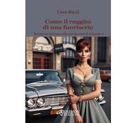 Come il ruggito di una fuoriserie. Romanzo ispirato alla storia vera di Iolanda G.