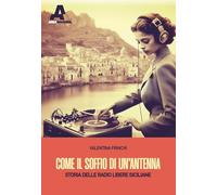 Libri Valentina Frinchi - Come Il Soffio Di Un'antenna. Storie Delle Radio Liber