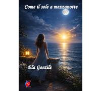 Come il sole a mezzanotte