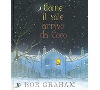 Come il sole arrivò da Coco. Ediz. a colori