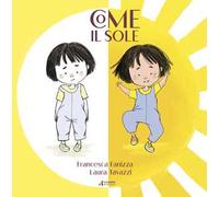 Come il sole. Stampato maiuscolo. Ediz. a colori
