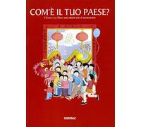 Com'è il tuo paese. L'Italia e la Cina: due mondi che si incontrano