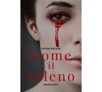 Come il veleno di Serena Mcleen, 2023, Youcanprint