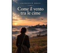Come il vento tra le cime