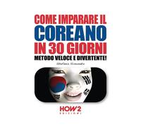 Come Imparare Il Coreano In 30 Giorni. Metodo Veloce E Divertente