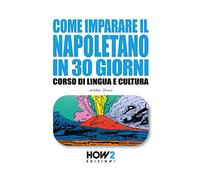 Libri Walter Droio - Come Imparare Il Napoletano In 30 Giorni. Corso Di Lingua E
