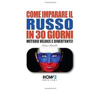 COME IMPARARE IL RUSSO IN 30 GIORNI: Metodo Veloce e Divertente [Paperback] Mon