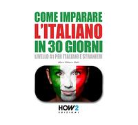 COME IMPARARE L’ITALIANO IN 30 GIORNI