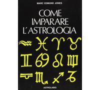 Come imparare l'astrologia. Manuale per il principiante