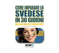 COME IMPARARE LO SVEDESE IN 30 GIORNI: Metodo Veloce e Divertente!