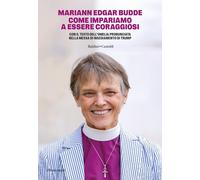 COME IMPARIAMO A ESSERE CORAGGIOSI - BUDDE MARIANN EDGAR - Baldini + Castoldi