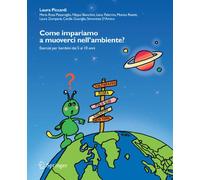 Come impariamo a muoverci nell'ambiente? Esercizi per bambini dai 5 ai 10 anni. Con CD-ROM