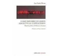 Come imporre un limite assoluto al capitalismo. Filosofia politica di Deleuze e Guattari