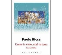 Come in cielo, così in terra. Itinerari biblici