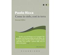 Come in cielo, così in terra. Itinerari biblici