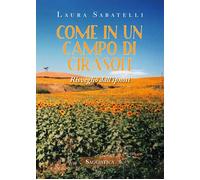 Come in un campo di girasoli. Risveglio dall’ipnosi di Laura Sabatelli, 2020,
