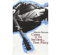 Come in una ballata di Tom Petty