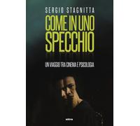 Come in uno specchio. Un viaggio tra cinema e psicologia - 2020 -