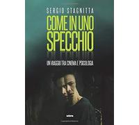 Come in uno specchio: Un viaggio tra cinema e psicologia [Paperback] [Jul 23, 20