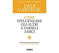 Come influenzare gli altri e farseli amici
