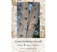 Come insistono i ricordi: Poesie