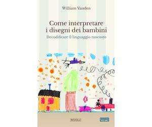 Come interpretare i disegni dei bambini: Decodificare il linguaggio nascosto