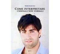 Come interpretare i segnali non verbali