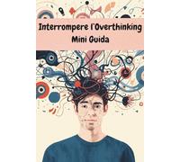 Come Interrompere l’Overthinking Prima di Dormire: guida pratica, semplice e immediata per fermare la spirale dei pensieri prima di dormire