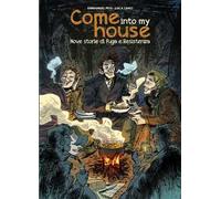 Come into my house. Nove storie di fuga e resistenza