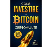 Come Investire in Bitcoin E Criptovalute - Le Basi: Strategie Di Investimento Cr