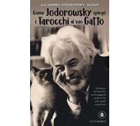 Come Jodorowsky spiegò i tarocchi al suo gatto. Con Carte
