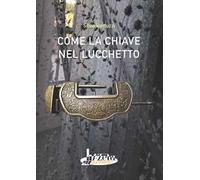 Come la chiave nel lucchetto