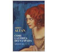 Come la ferita di una spada - Altan Ahmet