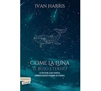 Come la Luna: Il buio eterno: 1