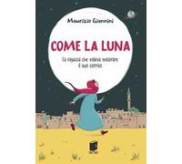 Come la luna. La ragazza che voleva mostrare il suo sorriso