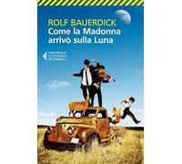 Come la Madonna arrivò sulla luna