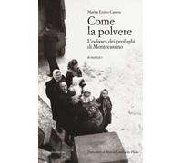 Come la polvere. L'odissea dei profughi di Montecassino
