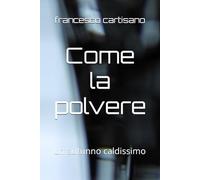 Come la polvere: un autunno caldissimo