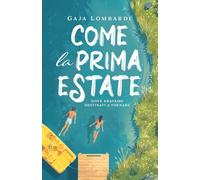 Come la prima estate: Dove eravamo destinati a tornare