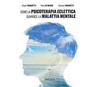 Come la psicoterapia eclettica guarisce la malattia mentale