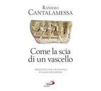 Come la scia di un vascello. Orizzonti per una nuova evangelizzazione