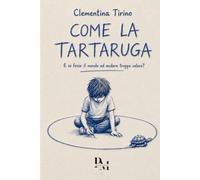 Come la tartaruga: E se fosse il mondo ad andare troppo veloce?