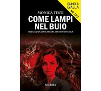 Come lampi nel buio: Milano, una psichiatra sensitiva indaga
